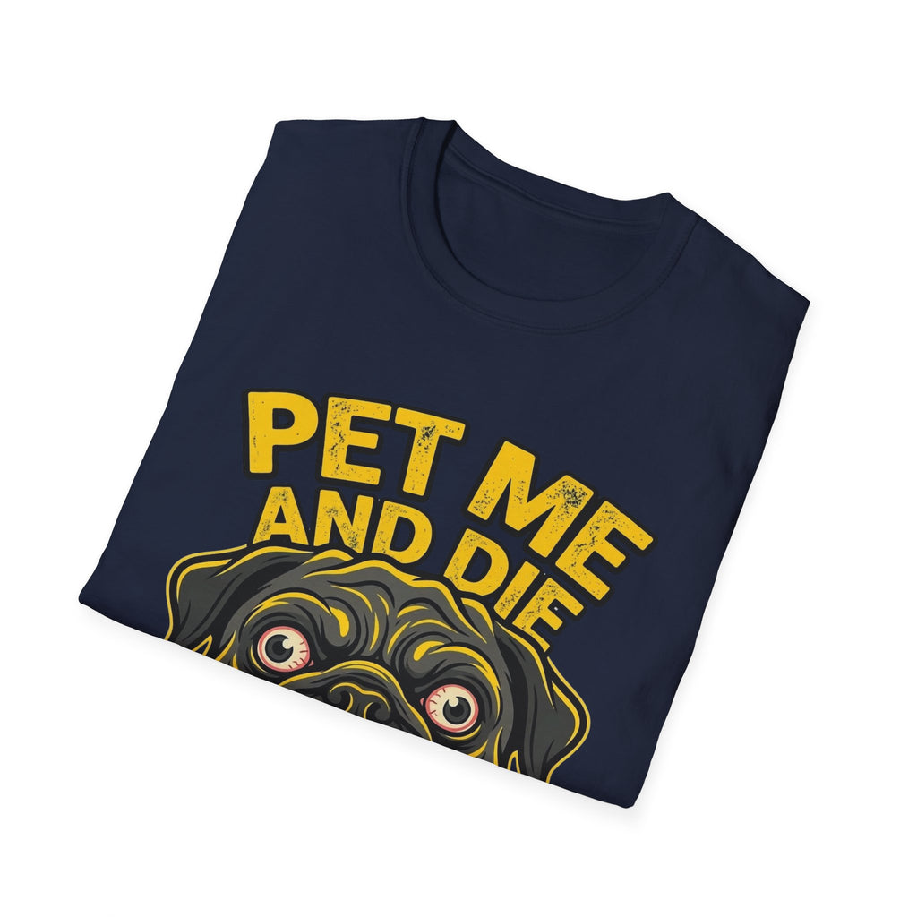 Pet Me and Die Tshirt