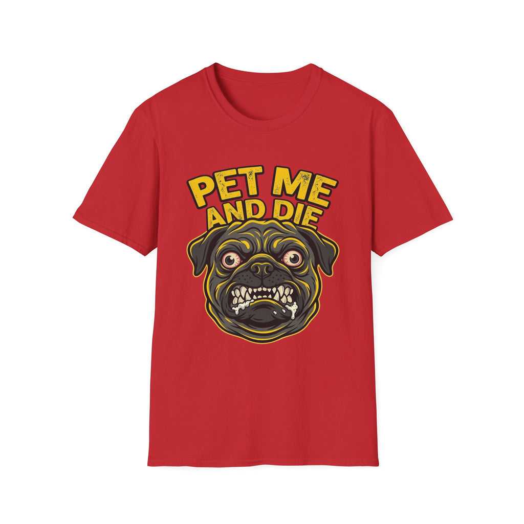 Pet Me and Die Tshirt
