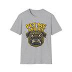 Pet Me and Die Tshirt