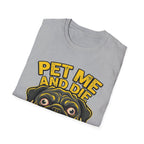 Pet Me and Die Tshirt