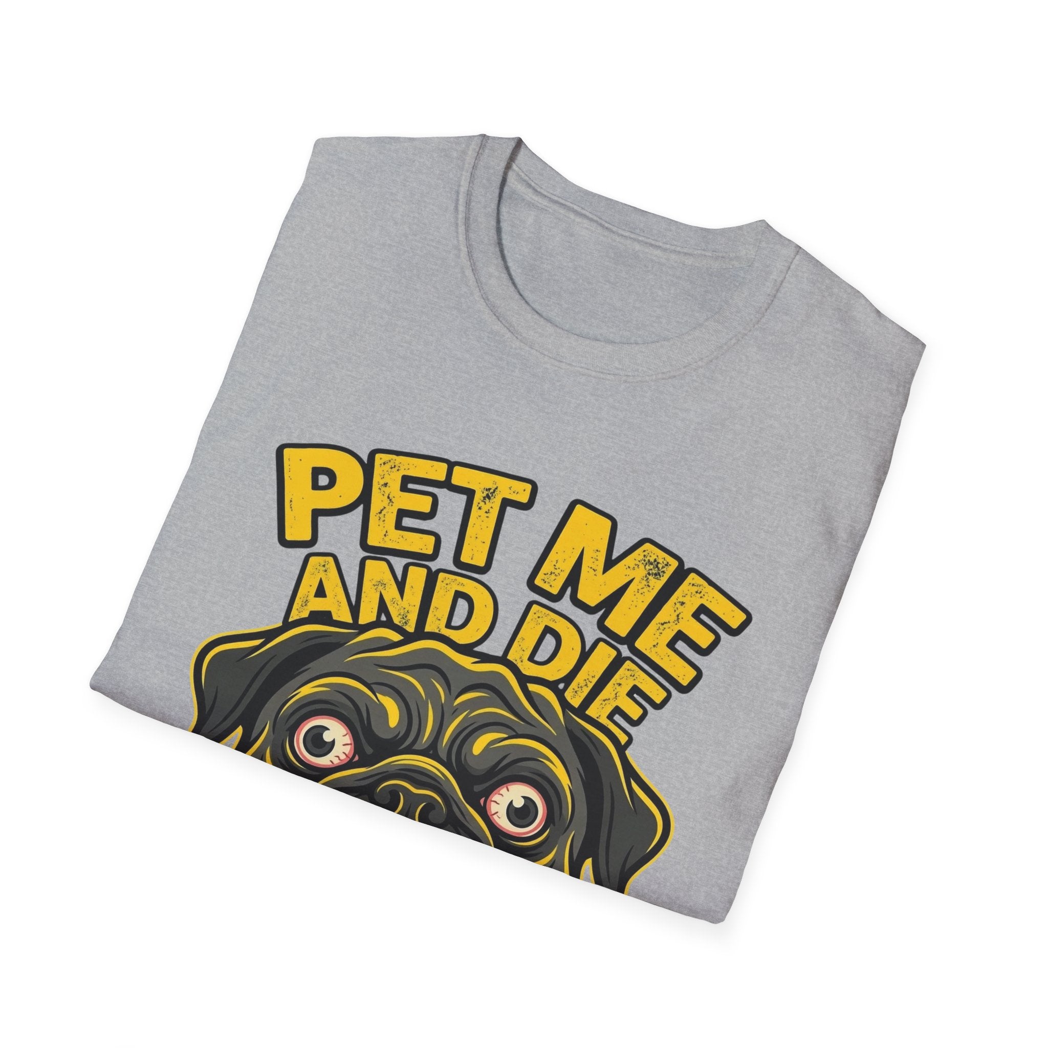 Pet Me and Die Tshirt