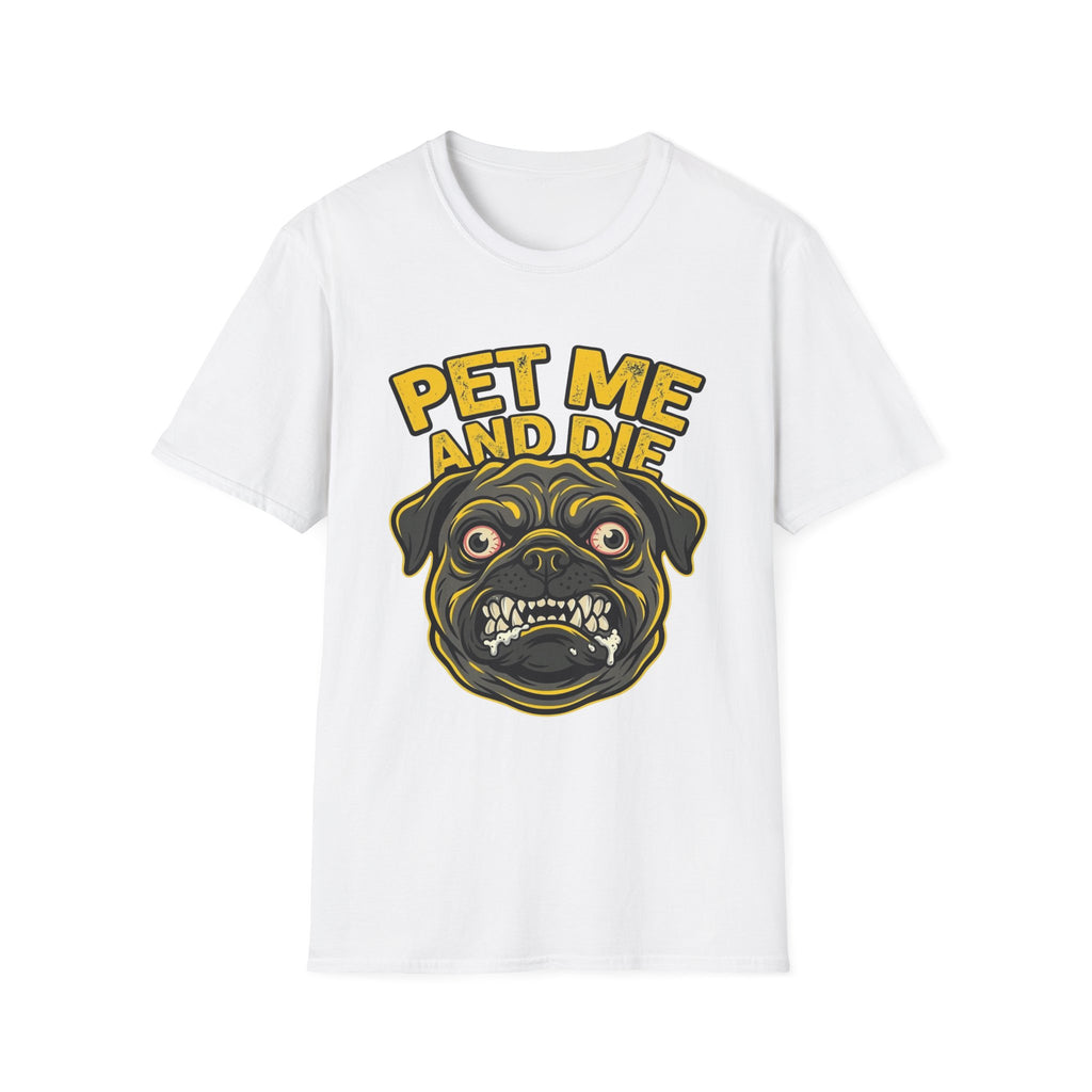 Pet Me and Die Tshirt