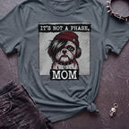 It's Not A Phase Tshirt
