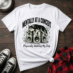 Mentally At A Concert Tshirt