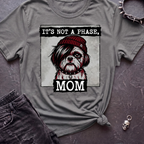 It's Not A Phase Tshirt