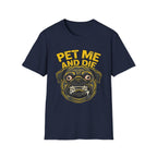 Pet Me and Die Tshirt