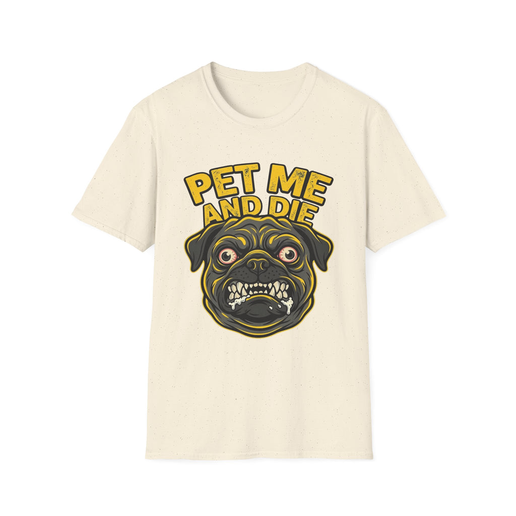 Pet Me and Die Tshirt
