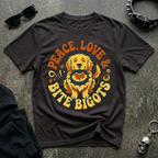 Peace Love and Bite Bigots Tshirt