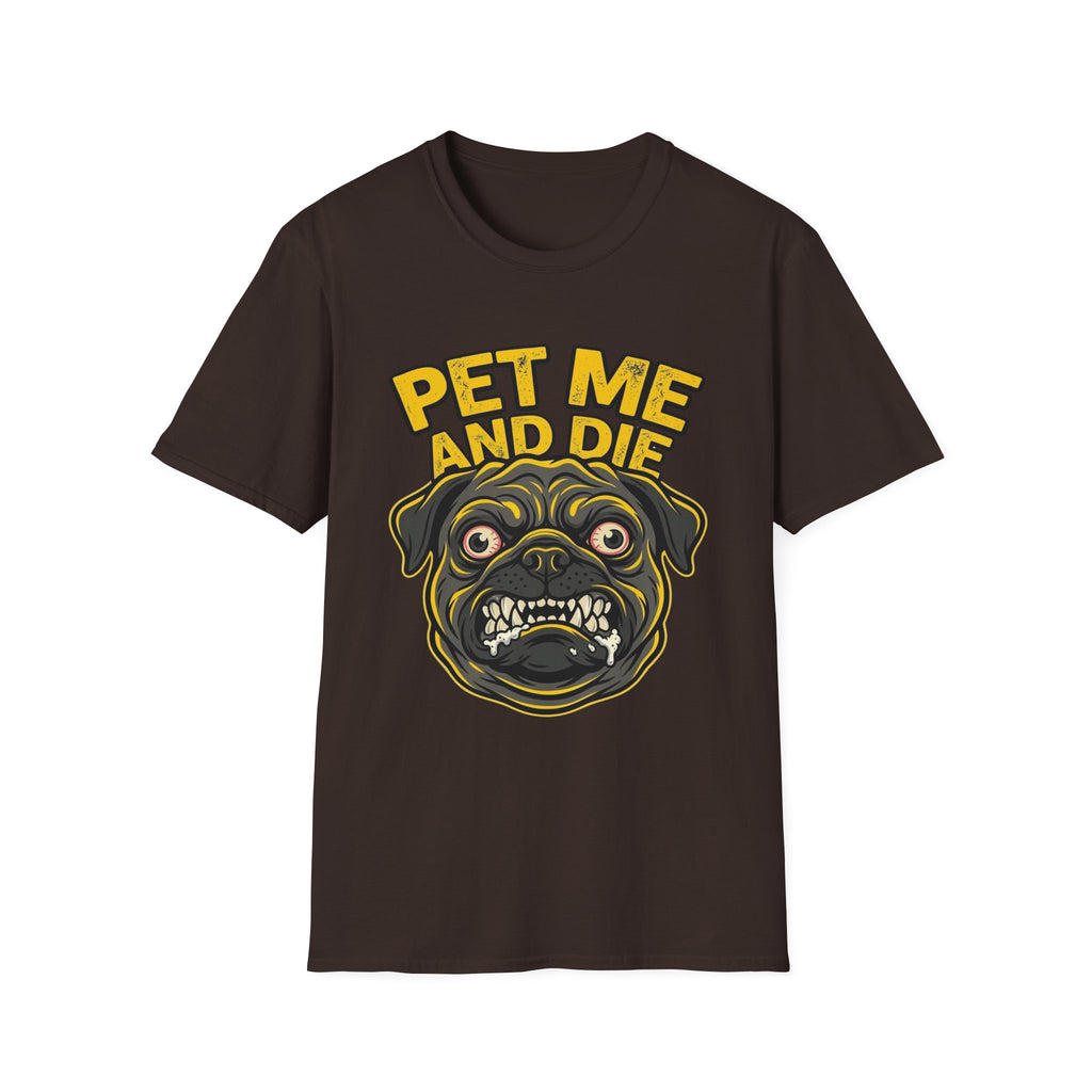 Pet Me and Die Tshirt