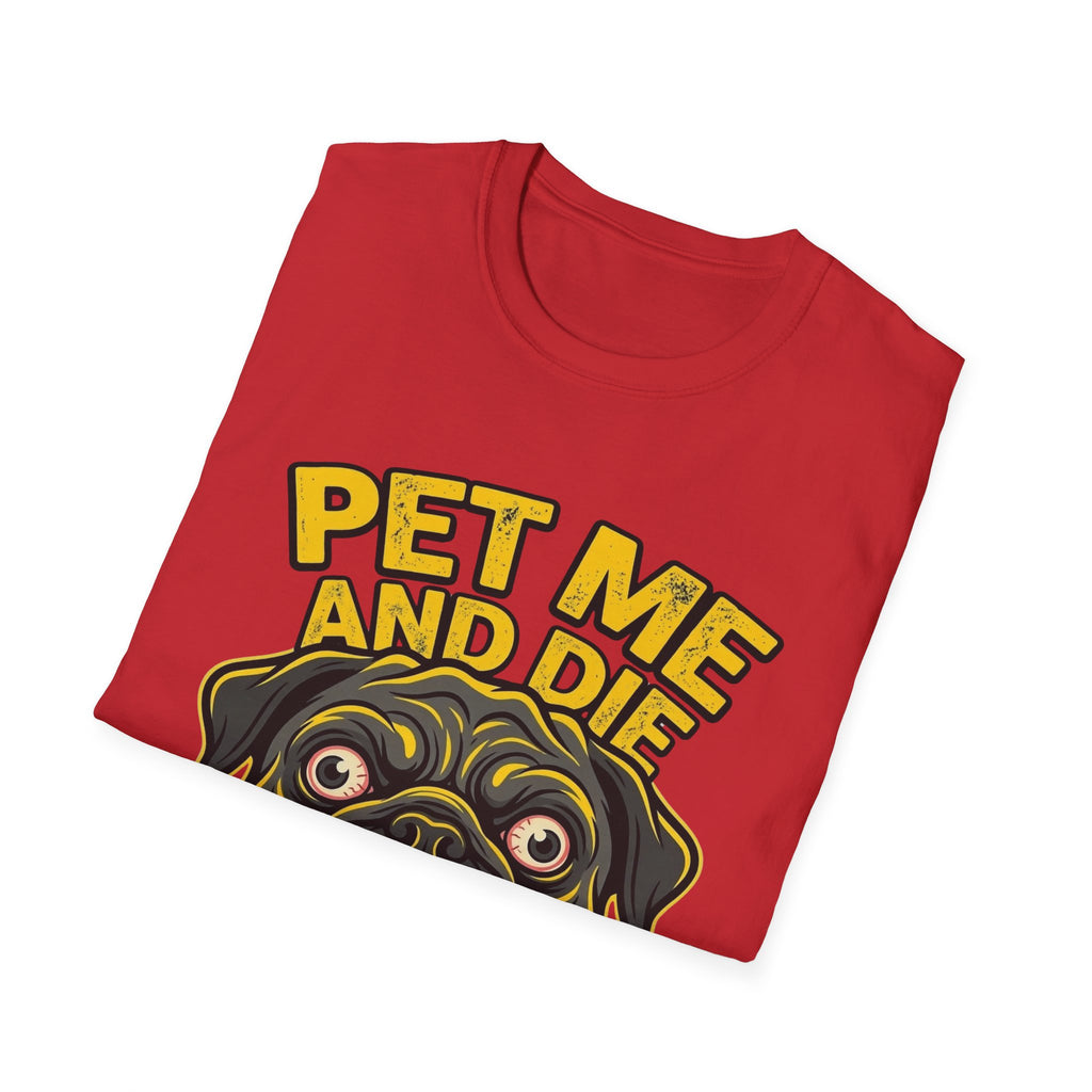 Pet Me and Die Tshirt