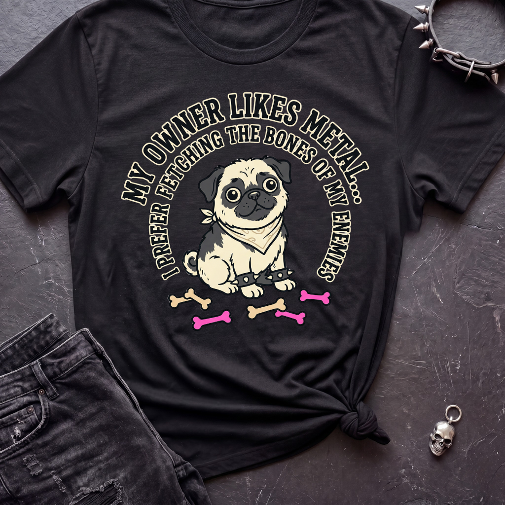 My Owner Likes Metal Tshirt