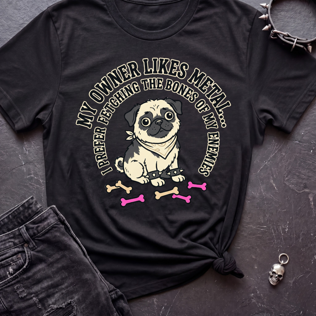 My Owner Likes Metal Tshirt