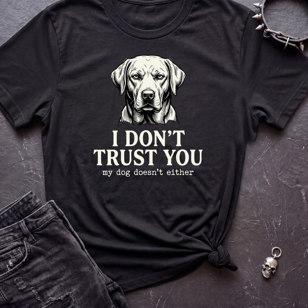 I Don't Trust You Tshirt