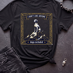 I Don't Like Anyone 4 Tshirt