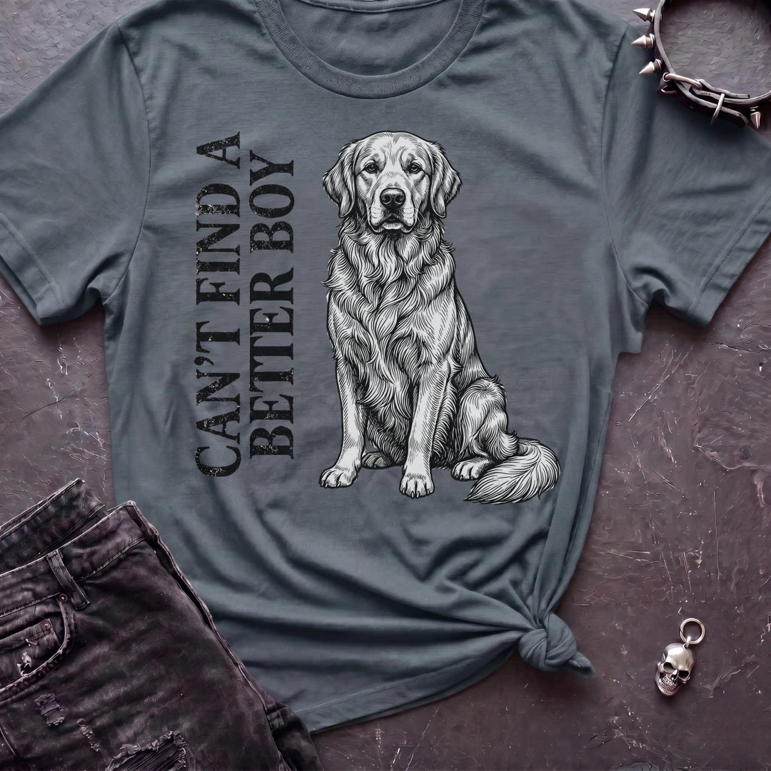 CANT FIND A BETTER BOY GOLDEN TSHIRT