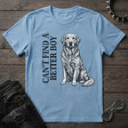 CANT FIND A BETTER BOY GOLDEN TSHIRT