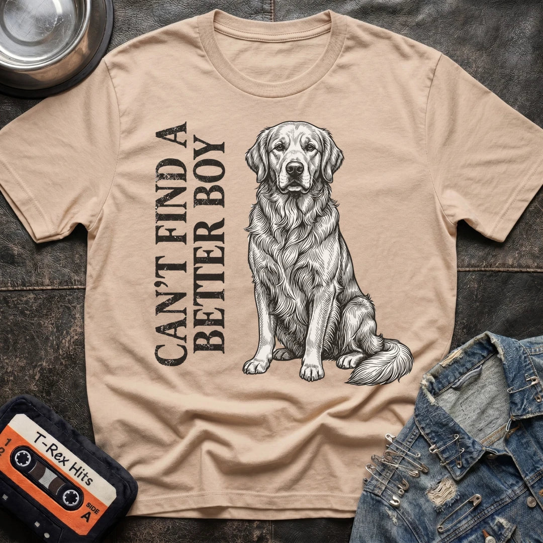 CANT FIND A BETTER BOY GOLDEN TSHIRT