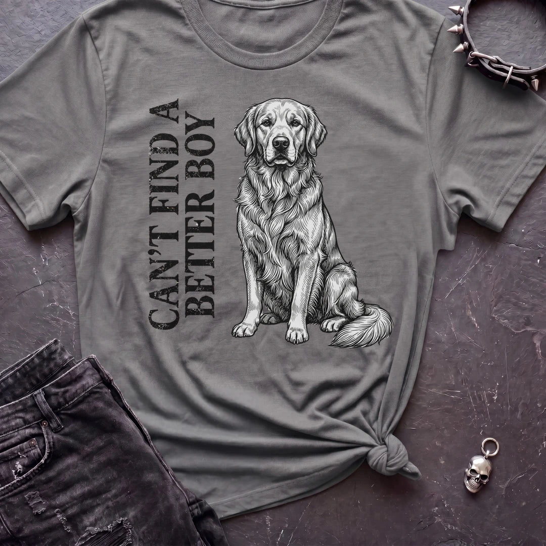 CANT FIND A BETTER BOY GOLDEN TSHIRT