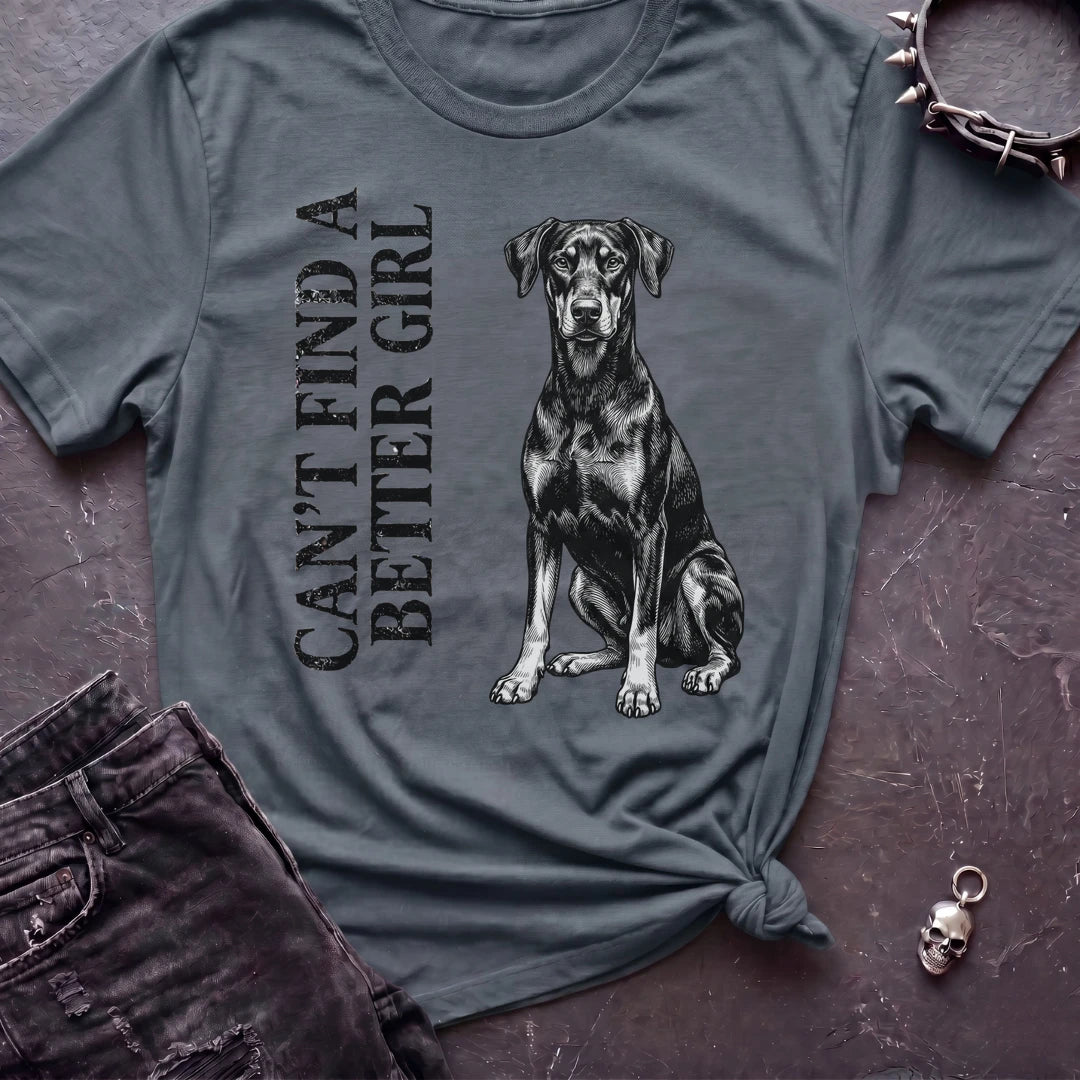 CANT FIND A BETTER GIRL DOBERMAN
