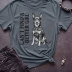 CANT FIND A BETTER GIRL KELPIE TSHIRT