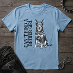 CANT FIND A BETTER GIRL KELPIE TSHIRT