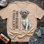 CANT FIND A BETTER GIRL MASTIFF TSHIRT