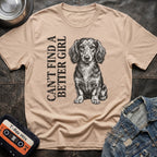 Can't Find A Better Girl Dachshund Tshirt