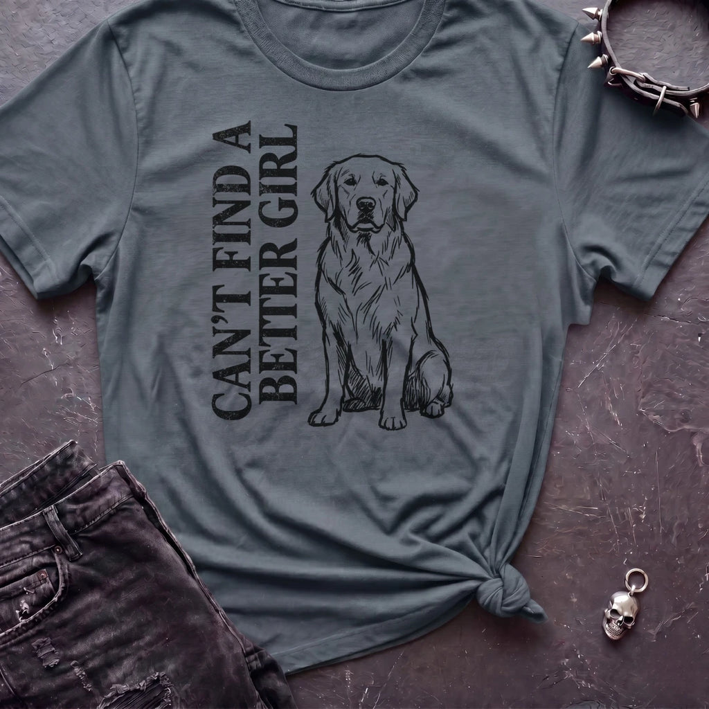 Can't Find A Better Girl Labrador Tshirt