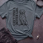 Can't Find A Better Girl Labrador Tshirt