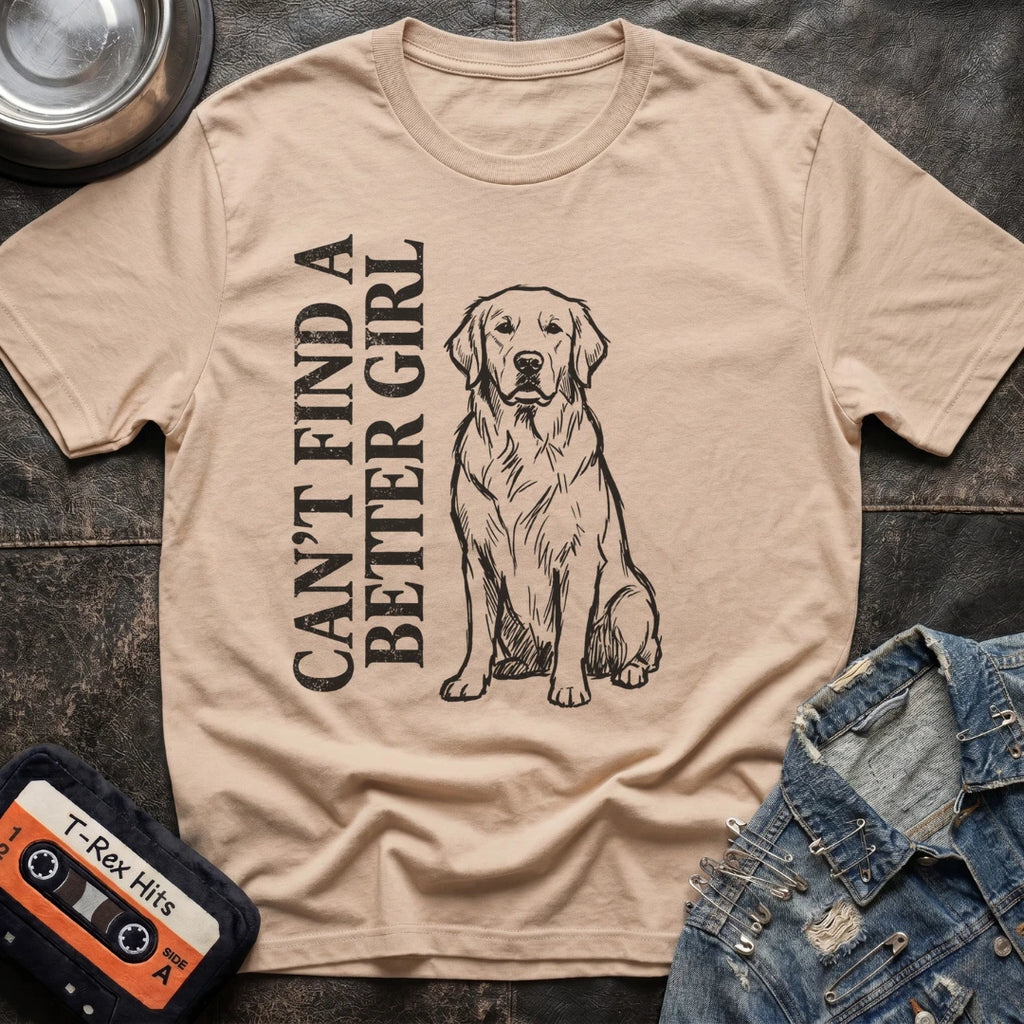 Can't Find A Better Girl Labrador Tshirt