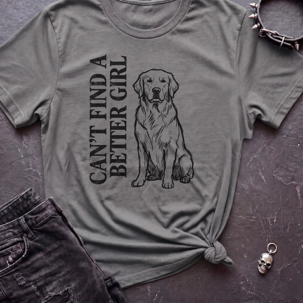 Can't Find A Better Girl Labrador Tshirt