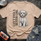 Can't Find A Better Girl Maltipoo Tshirt