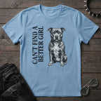 Can't Find A Better Girl Staffy Tshirt