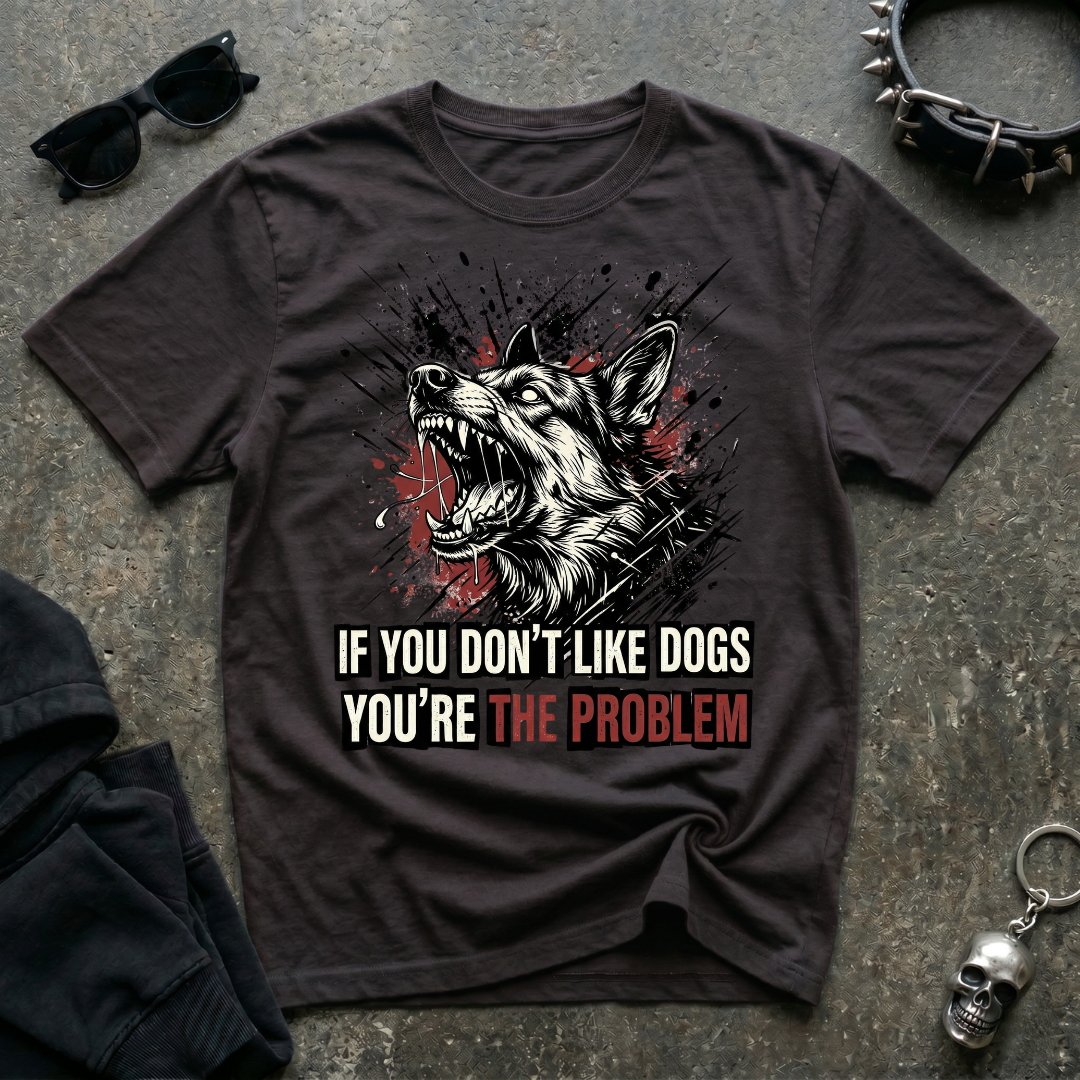 You're the Problem Tshirt