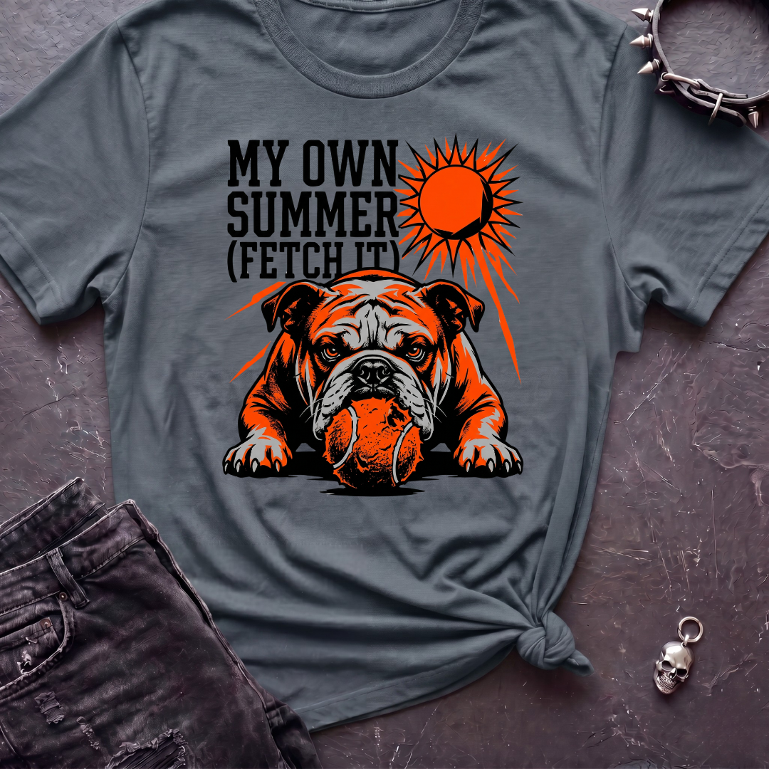 My Own Summer Fetch It Tshirt