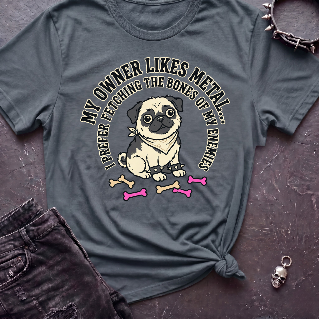 My Owner Likes Metal Tshirt