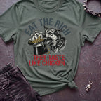 Eat The Rich They Taste Like Chicken Tshirt