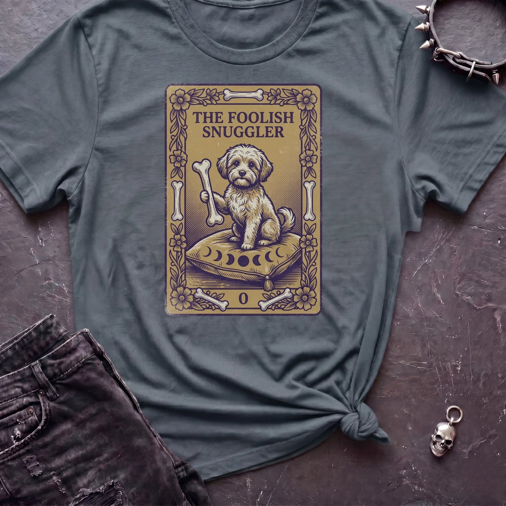 Foolish Snuggler Tshirt