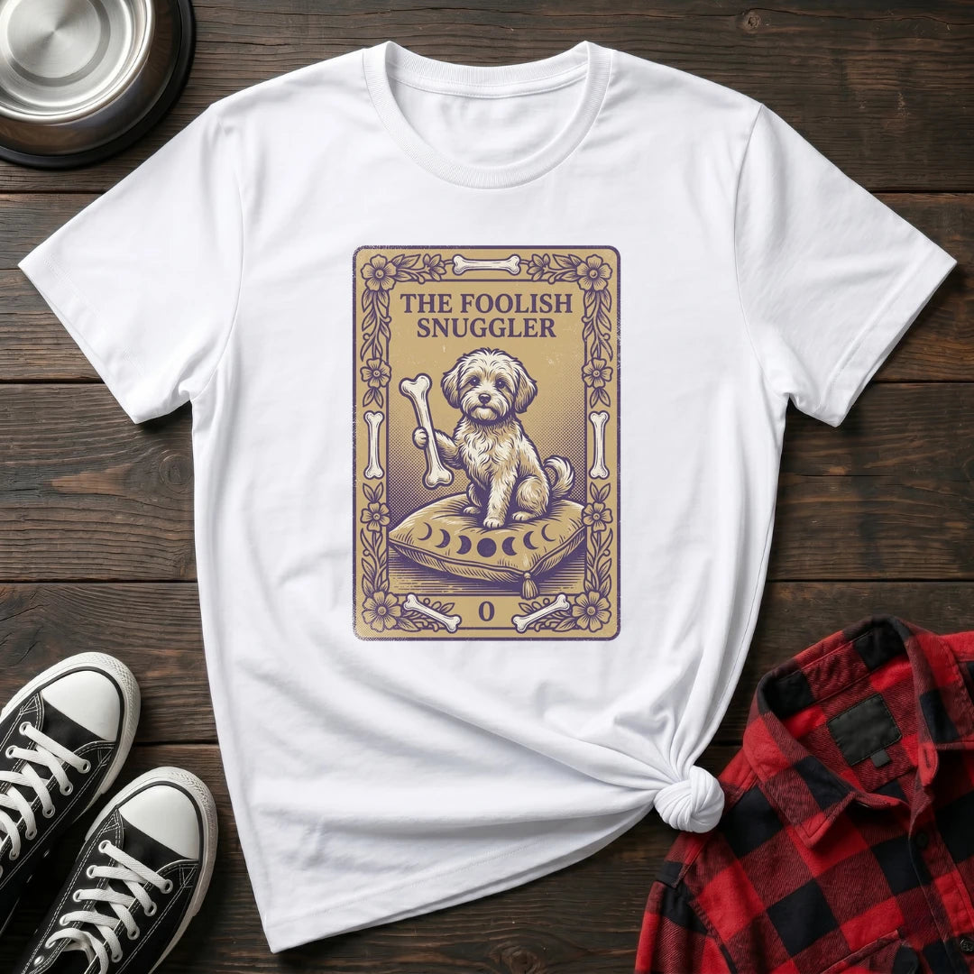 Foolish Snuggler Tshirt