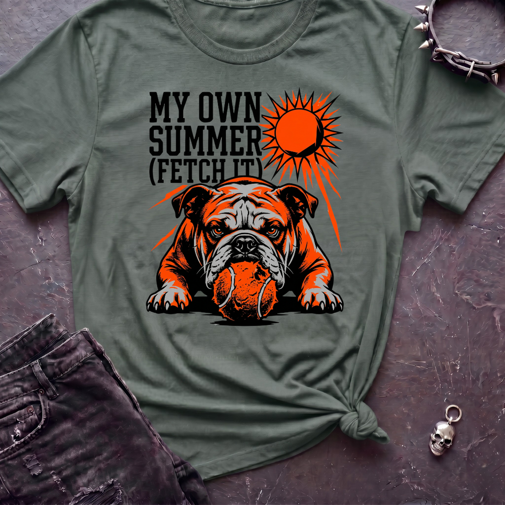 My Own Summer Fetch It Tshirt