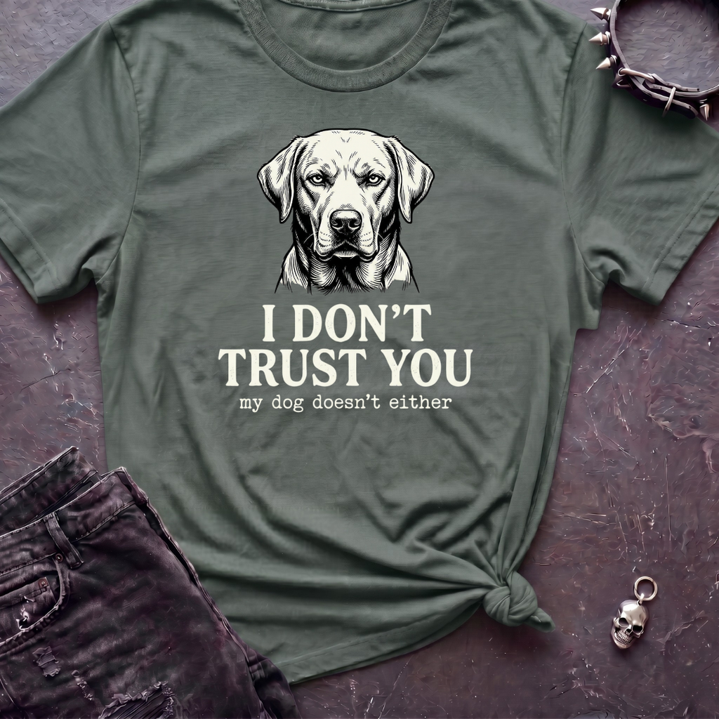 I Don't Trust You Tshirt