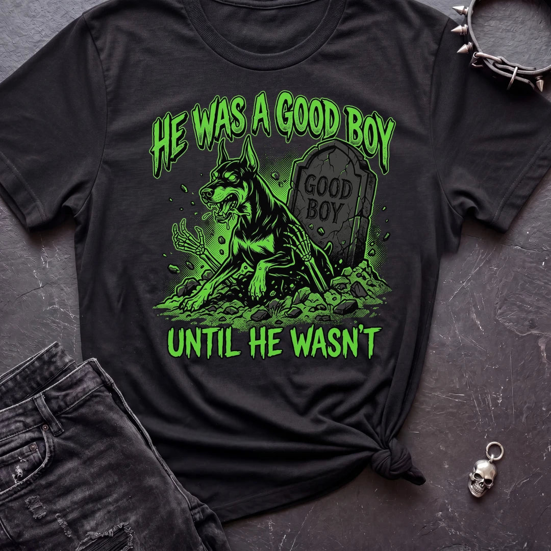He Was A Good Boy Tshirt