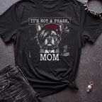 ITS NOT A PHASE FRENCHIE TSHIRT