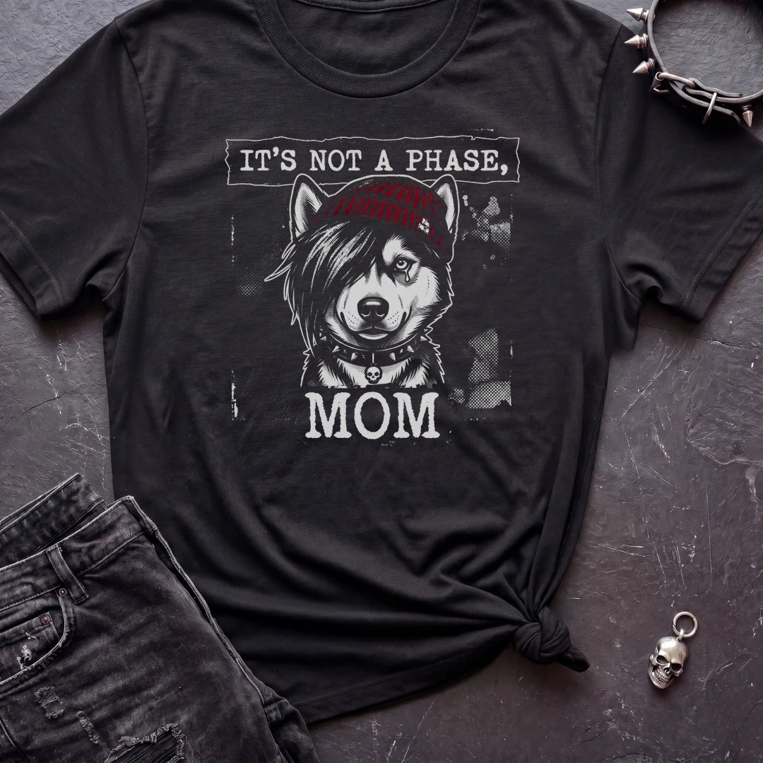 ITS NOT A PHASE HUSKY TSHIRT