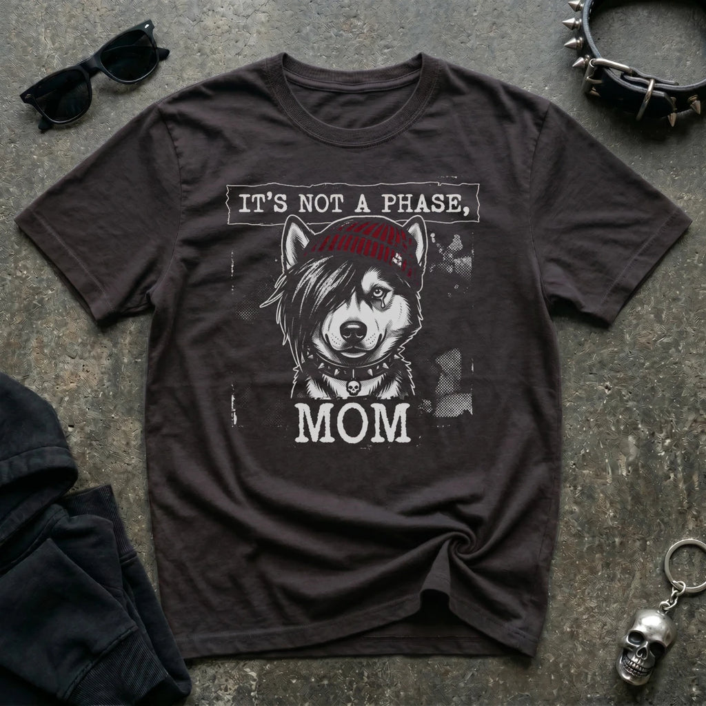 ITS NOT A PHASE HUSKY TSHIRT