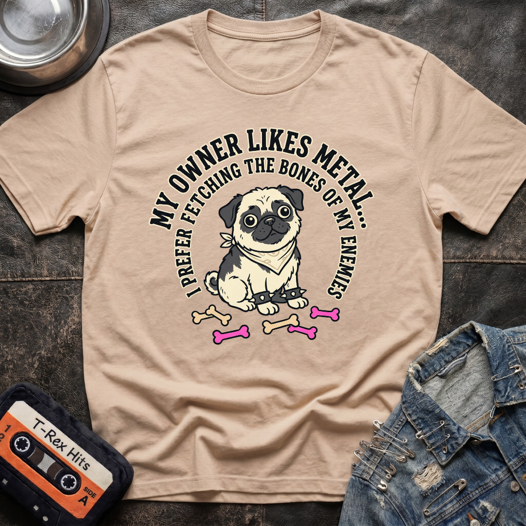 My Owner Likes Metal Tshirt