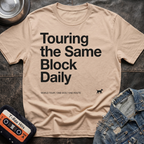 Touring the Same Block Tshirt