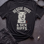 RESCUE DOGS AND SICK RIFFS TSHIRT