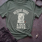 RESCUE DOGS AND SICK RIFFS TSHIRT