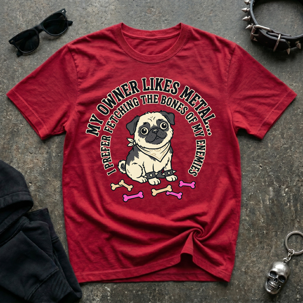 My Owner Likes Metal Tshirt